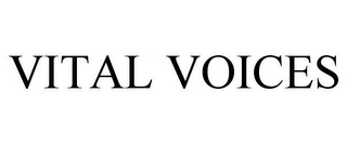 VITAL VOICES