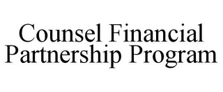 COUNSEL FINANCIAL PARTNERSHIP PROGRAM