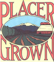 PLACER GROWN