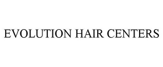 EVOLUTION HAIR CENTERS