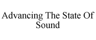 ADVANCING THE STATE OF SOUND