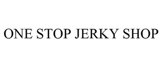 ONE STOP JERKY SHOP