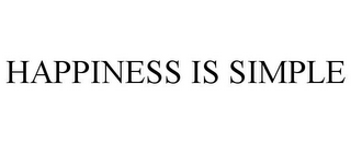 HAPPINESS IS SIMPLE