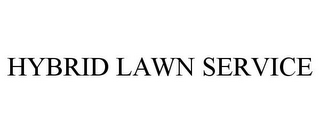 HYBRID LAWN SERVICE