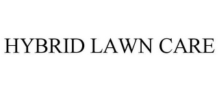 HYBRID LAWN CARE