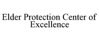 ELDER PROTECTION CENTER OF EXCELLENCE