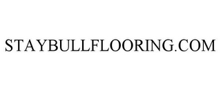 STAYBULLFLOORING.COM