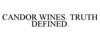 CANDOR WINES. TRUTH DEFINED.