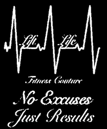 LIFT LIFE FITNESS COUTURE NO EXCUSES JUST RESULTS