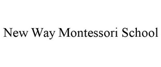 NEW WAY MONTESSORI SCHOOL