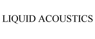 LIQUID ACOUSTICS