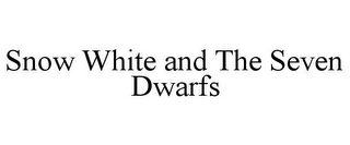SNOW WHITE AND THE SEVEN DWARFS