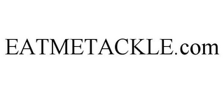 EATMETACKLE.COM