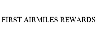 FIRST AIRMILES REWARDS