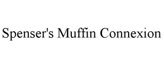 SPENSER'S MUFFIN CONNEXION