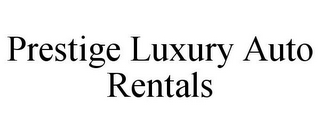PRESTIGE LUXURY AUTO RENTALS