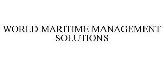 WORLD MARITIME MANAGEMENT SOLUTIONS