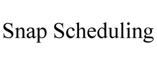 SNAP SCHEDULING