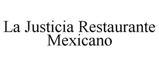 LA JUSTICIA RESTAURANTE MEXICANO