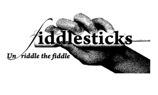 FIDDLESTICKS UN RIDDLE THE FIDDLE