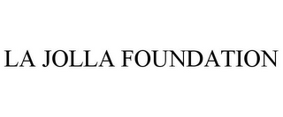 LA JOLLA FOUNDATION