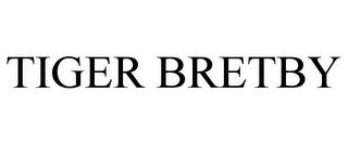 TIGER BRETBY