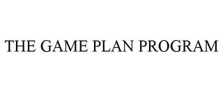 THE GAME PLAN PROGRAM