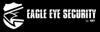 EAGLE EYE SECURITY BY SKY