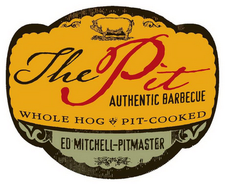 THE PIT AUTHENTIC BARBECUE WHOLE HOG PIT-COOKED ED MITCHELL-PITMASTER