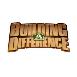 BUILDING A DIFFERENCE