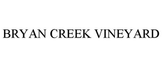 BRYAN CREEK VINEYARD