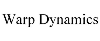 WARP DYNAMICS