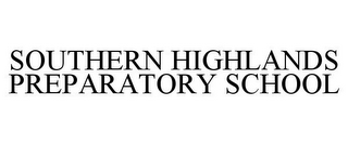 SOUTHERN HIGHLANDS PREPARATORY SCHOOL