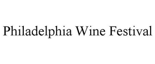 PHILADELPHIA WINE FESTIVAL