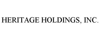 HERITAGE HOLDINGS, INC.