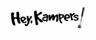 HEY, KAMPERS