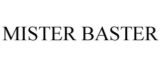 MISTER BASTER