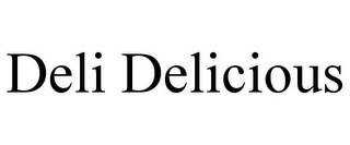 DELI DELICIOUS