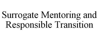 SURROGATE MENTORING AND RESPONSIBLE TRANSITION