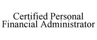 CERTIFIED PERSONAL FINANCIAL ADMINISTRATOR