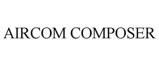 AIRCOM COMPOSER