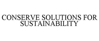 CONSERVE SOLUTIONS FOR SUSTAINABILITY