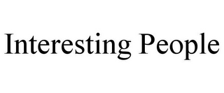 INTERESTING PEOPLE