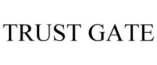 TRUST GATE