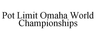 POT LIMIT OMAHA WORLD CHAMPIONSHIPS