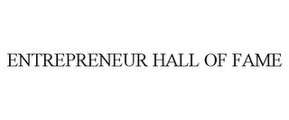 ENTREPRENEUR HALL OF FAME