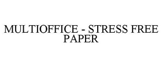 MULTIOFFICE - STRESS FREE PAPER