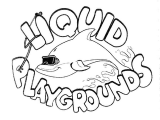 L QUID PLAYGROUNDS