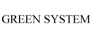 GREEN SYSTEM