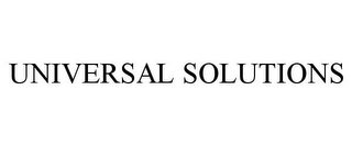 UNIVERSAL SOLUTIONS